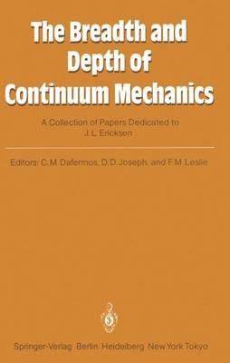 The Breadth and Depth of Continuum Mechanics: A Collection of Papers Dedicated to J.L. Ericksen on His Sixtieth Birthday - cover