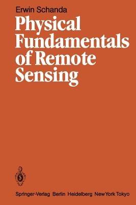 Physical Fundamentals of Remote Sensing - Erwin Schanda - cover