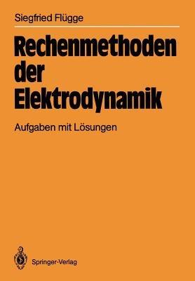Rechenmethoden der Elektrodynamik: Aufgaben mit Lösungen - Siegfried Flügge - cover