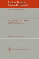 Programs as Data Objects: Proceedings of a Workshop, Copenhagen, Denmark, October 17 - 19, 1985