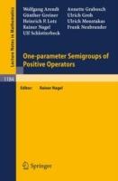 One-parameter Semigroups of Positive Operators - Wolfgang Arendt,Annette Grabosch,Günther Greiner - cover
