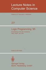Logic Programming '85: Proceedings of the 4th Conference Tokyo, Japan, July 1-3, 1985