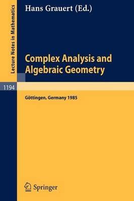 Complex Analysis and Algebraic Geometry: Proceedings of a Conference, Held in Göttingen, June 25 - July 2, 1985 - cover