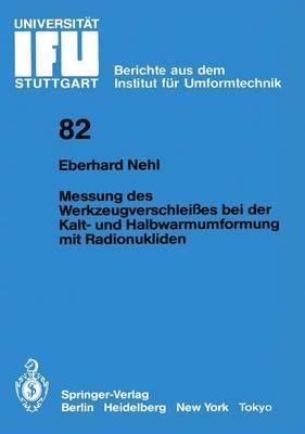 Messung des Werkzeugverschleißes bei der Kalt- und Halbwarmumformung mit Radionukliden - Eberhard Nehl - cover