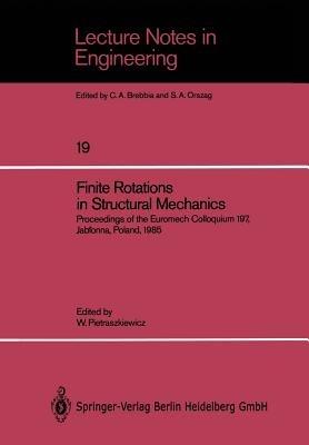 Finite Rotations in Structural Mechanics: Proceedings of the Euromech Colloquium 197, Jablonna, Poland, 1985 - cover