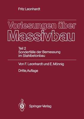 Vorlesungen über Massivbau: Teil 2 Sonderfälle der Bemessung im Stahlbetonbau - Fritz Leonhardt,Eduard Mönnig - cover