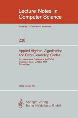 Applied Algebra, Algorithmics and Error-Correcting Codes: 2nd International Conference, AAECC-2, Toulouse, France, October 1-5, 1984. Proceedings - cover