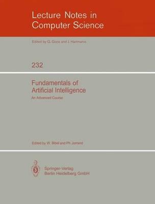Fundamentals of Artificial Intelligence: An Advanced Course - Wolfgang Bibel,A. W. Biermann,J. P. Delgrande - cover