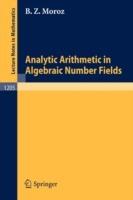 Analytic Arithmetic in Algebraic Number Fields - Baruch Z. Moroz - cover