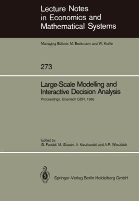 Large-Scale Modelling and Interactive Decision Analysis: Proceedings of a Workshop sponsored by IIASA (International Institute for Applied Systems Analysis) and the Institute for Informatics of the Academy of Sciences of the GDR Held at the Wartburg Castle, Eisenach, GDR, November 18–21, 1985 - cover