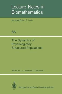 The Dynamics of Physiologically Structured Populations - cover