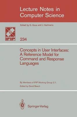 Concepts in User Interfaces: A Reference Model for Command and Response Languages - David Beech,Christian Gram,Hans-Jurgen Kugler - cover