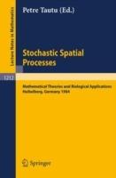 Stochastic Spatial Processes: Mathematical Theories and Biological Applications - cover