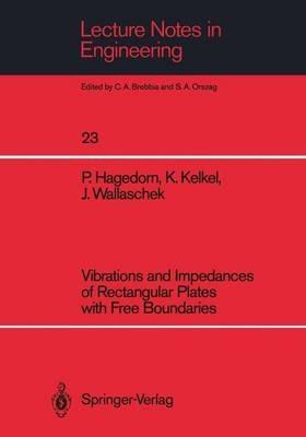 Vibrations and Impedances of Rectangular Plates with Free Boundaries - Peter Hagedorn,Klaus Kelkel,Jörg Wallaschek - cover