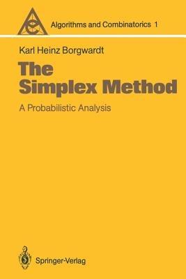 The Simplex Method: A Probabilistic Analysis - Karl Heinz Borgwardt - cover