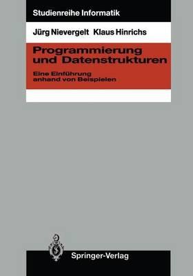 Programmierung und Datenstrukturen: Eine Einführung anhand von Beispielen - Jürg Nievergelt,Klaus Hinrichs - cover