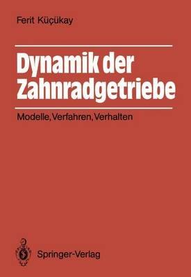 Dynamik der Zahnradgetriebe: Modelle, Verfahren, Verhalten - Ferit Kücükay - cover