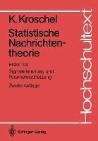 Statistische Nachrichtentheorie: Erster Teil Signalerkennung und Parameterschätzung - Kristian Kroschel - cover
