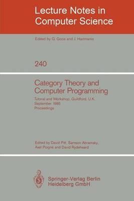 Category Theory and Computer Programming: Tutorial and Workshop, Guildford, U.K., September 16 - 20, 1985. Proceedings - cover