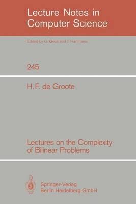 Lectures on the Complexity of Bilinear Problems - Hans F. de Groote - cover