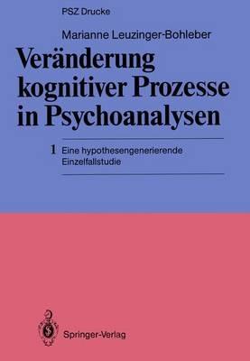 Veränderung kognitiver Prozesse in Psychoanalysen: 1 Eine hypothesengenerierende Einzelfallstudie - Marianne Leuzinger-Bohleber - cover