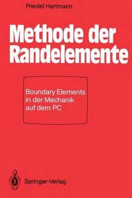 Methode der Randelemente: Boundary Elements in der Mechanik auf dem PC - Friedel Hartmann - cover