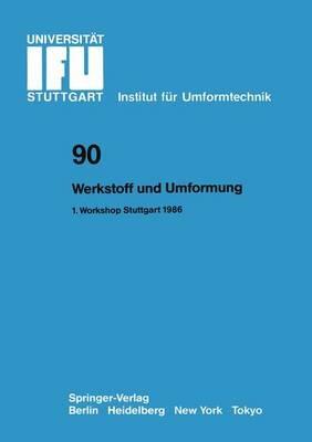 Werkstoff und Umformung: Vorträge des 1.Workshop Stuttgart, 9. Juni 1986 - cover