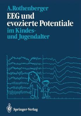 EEG und evozierte Potentiale im Kindes- und Jugendalter - Aribert Rothenberger - cover