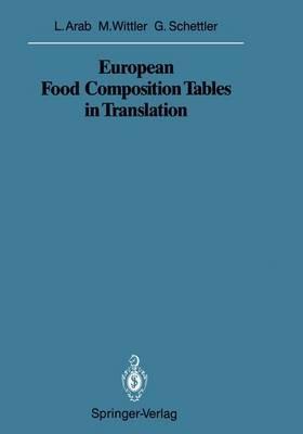 European Food Composition Tables in Translation - Leonore Arab,Marion Wittler,Gotthard Schettler - cover