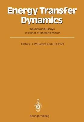 Energy Transfer Dynamics: Studies and Essays in Honor of Herbert Fröhlich on His Eightieth Birthday - cover