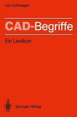 CAD-Begriffe: Ein Lexikon - Leo Schwaiger - cover