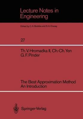 The Best Approximation Method An Introduction - Theodore V. II Hromadka,Chung-Cheng Yen,George F. Pinder - cover