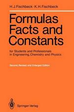 Formulas, Facts and Constants for Students and Professionals in Engineering, Chemistry, and Physics