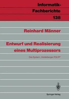 Entwurf und Realisierung eines Multiprozessors: Das System „Heidelberger POLYP“ - Reinhard Männer - cover