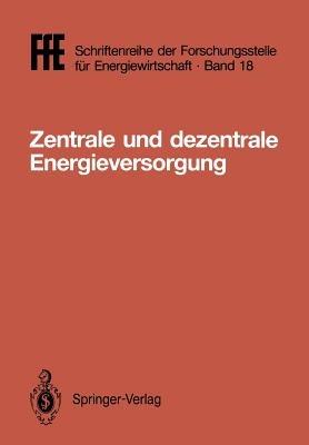 Zentrale und dezentrale Energieversorgung: VDE/VDI/GFPE-Tagung in Schliersee am 7./8. Mai 1987 - Helmut Schaefer - cover