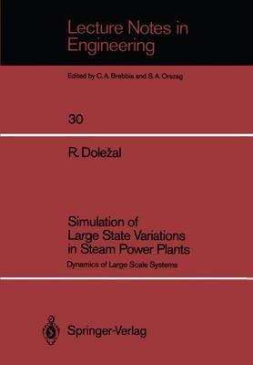 Simulation of Large State Variations in Steam Power Plants: Dynamics of Large Scale Systems - Richard Dolezal - cover