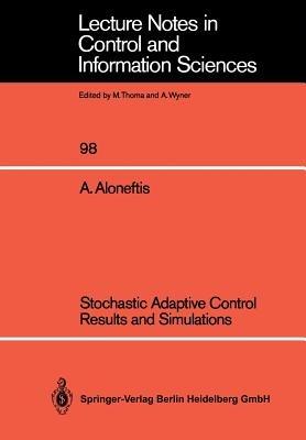 Stochastic Adaptive Control Results and Simulations - Alexis Aloneftis - cover