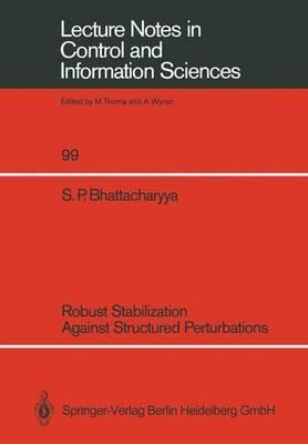 Robust Stabilization Against Structured Perturbations - Shankar P. Bhattacharyya - cover