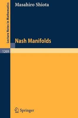 Nash Manifolds - Masahiro Shiota - cover