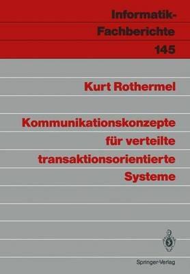 Kommunikationskonzepte für verteilte transaktionsorientierte Systeme - Kurt Rothermel - cover
