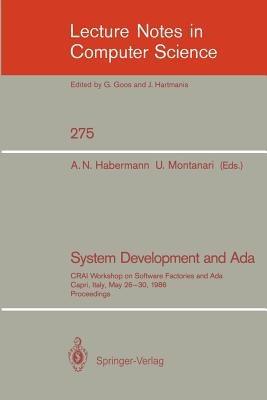 System Development and Ada: CRAI Workshop on Software Factories and Ada, Capri, Italy, May 26-30, 1986, Proceedings - cover