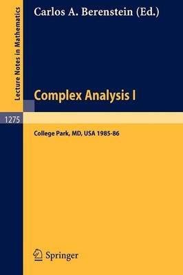 Complex Analysis I: Proceedings of the Special Year Held at the University of Maryland, College Park, 1985-86 - cover