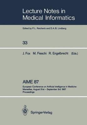 AIME 87: European Conference on Artificial Intelligence in Medicine Marseilles, August 31st – September 3rd 1987 Proceedings - cover