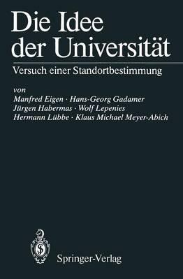 Die Idee der Universität: Versuch einer Standortbestimmung - Manfred Eigen,Hans-Georg Gadamer,Jürgen Habermas - cover