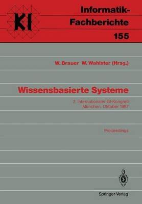 Wissensbasierte Systeme: 2. Internationaler GI-Kongreß München, 20./21. Oktober 1987 - cover
