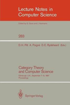 Category Theory and Computer Science: Edinburgh, UK, September 7-9, 1987. Proceedings - cover