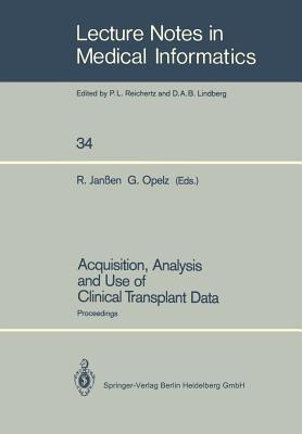 Acquisition, Analysis and Use of Clinical Transplant Data: Proceedings - cover
