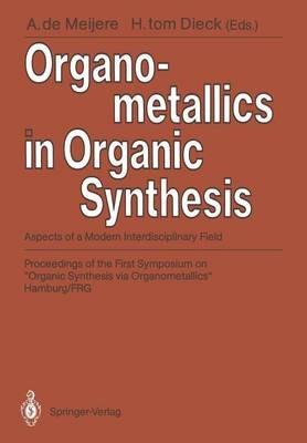 Organometallics in Organic Synthesis: Aspects of a Modern Interdisciplinary Field - cover
