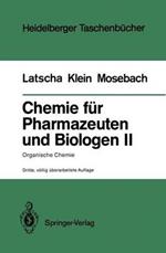 Chemie für Pharmazeuten und Biologen II. Begleittext zum Gegenstandskatalog GK1: Organische Chemie