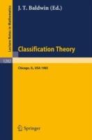 Classification Theory: Proceedings of the U.S.-Israel Workshop on Model Theory in Mathematical Logic Held in Chicago, Dec. 15-19, 1985 - cover